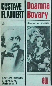 Gustave Flaubert - Doamna Bovary (Moravuri de provincie)