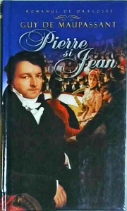 Guy de Maupassant - Pierre si Jean