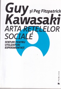 Guy Kawasaki, Peg Fitzpatrick - Arta retelelor sociale. Sfaturi pentru utilizatori experimentati