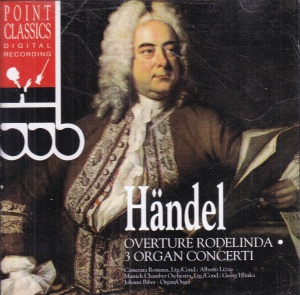Handel - Overture Rodelinda. 3 Organ Concerti