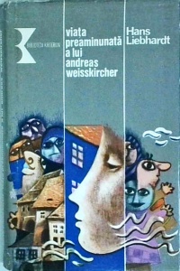 Hans Liebhardt - Viata preaminunata a lui Andreas Weisskircher