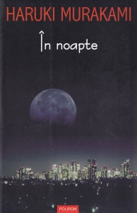 Haruki Murakami - In noapte