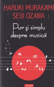 Haruki Murakami, Seiji Ozawa - Pur si simplu despre muzica