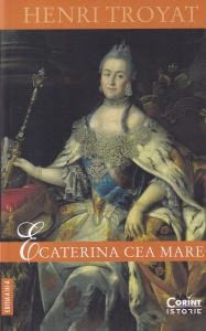 Henri Troyat - Ecaterina cea Mare