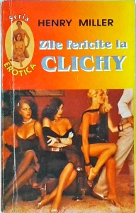 Henry Miller - Zile fericite la Clichy