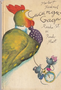 Herbert Friedrich - Cucurigu-Gagu, Roade-Tot si Roade-Mult