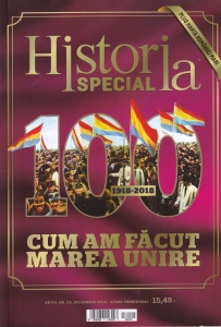 Historia Special. Cum am facut Marea Unire, numarul 25, decembrie 2018
