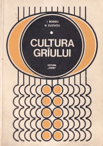 I. Boeriu, N. Eustatiu - Cultura griului (graului)