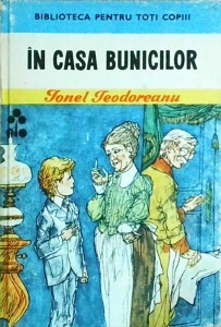 I. Teodoreanu - In casa bunicilor (1988)