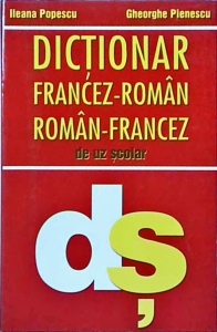 Ileana Popescu, Gheorghe Pienescu - Dictionar francez-roman, roman-francez de uz scolar