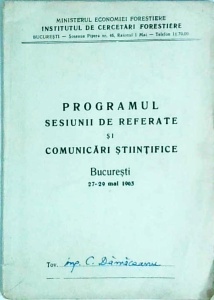 Institutul de Cercetari Forestiere. Programul sesiunii de referate si comunicari stiintifice 27-29 mai 1963