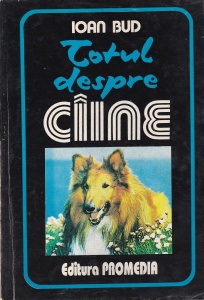 Ioan Bud - Totul despre caine