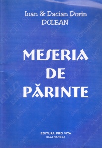 Ioan & Dacian Dorin Dolean - Meseria de parinte