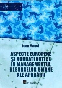 Ioan Manci - Aspecte europene si nordatlantice in managementul resurselor umane ale apararii