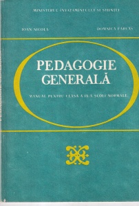 Ioan Nicola, Domnica Farcas - Pedagogie Generala. Manual pentru clasa a IX-a scoli normale