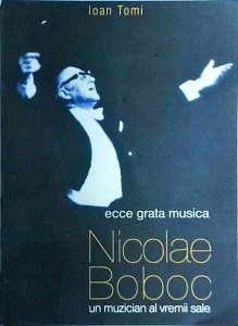 Ioan Tomi - Nicolae Boboc un muzian al vremii sale. Ecce grata musica