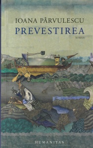 Ioana Parvulescu - Prevestirea