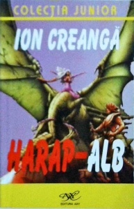 Ion Creanga - Harap-Alb. Povesti, amintiri