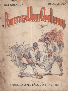 Ion Creanga - Povestea unui om lenes. Cinci pani. Prostia omeneasca. Ilustrat de Stoica D. (1935)