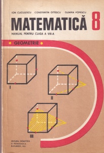 Ion Cuculescu, Constantin Ottescu, Olimpia Popescu - Matematica. Manual pentru clasa a VIII-a. Geometrie