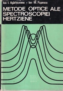 Ion I. Agarbiceanu, Ion M. Popescu - Metode optice ale spectroscopiei hertziene