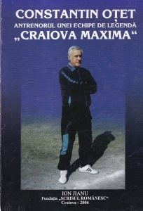 Ion Jianu - Constantin Otet, antrenorul unei echipe de legenda, Craiova Maxima