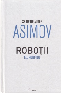 Isaac Asimov - Eu, Robotul (2017)
