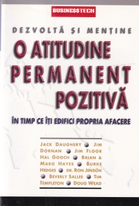 Jack Daughery - Dezvolta si mentine o atitudine permanent pozitiva in timp ce iti edifici propria afacere