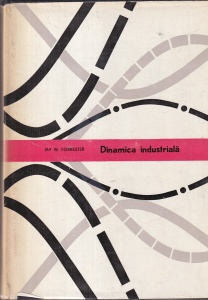 Jay W. Forrester - Dinamica industriala