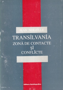 Jean Nouzille - Transilvania. Zona de contacte si conflicte