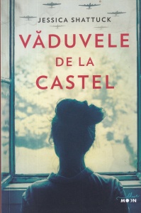 Jessica Shattuck - Vaduvele de la castel