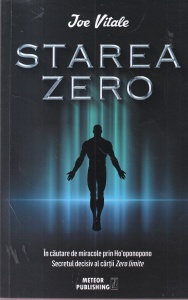 Joe Vitale - Starea zero. In cautare de miracole prin Ho'oponopono. Secretul decisiv al cartii Zero limite