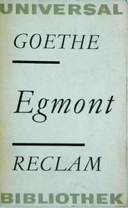 Johann Wolfgang Goethe - Egmont. Ein Trauerspiel in funf Aufzugen
