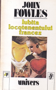 John Fowles - Iubita locotenentului francez