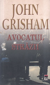 John Grisham - Avocatul strazii