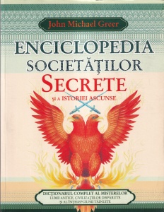 John Michael Greer - Enciclopedia societatilor secrete si a istoriei ascunse