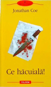Jonathan Coe - Ce hacuiala!