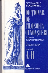 Jonathan Dancy, Ernest Sosa - Dictionar de filosofia cunoasterii, volumul 1: A-H
