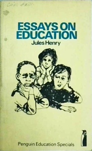 Jules Henry - Essays on Education