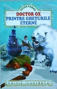 Jules Verne - Doctor Ox. Printre gheturile eterne