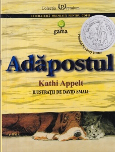 Kathi Appelt - Adapostul. Cu ilustratii de David Small