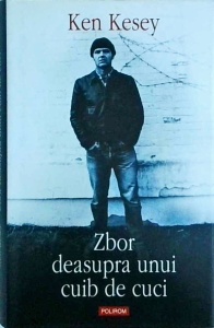 Ken Kesey - Zbor deasupra unui cuib de cuci