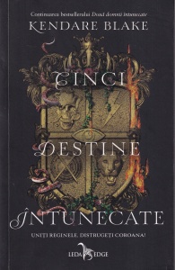 Kendare Blake - Cinci destine intunecate