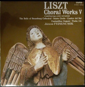 Liszt – Choral Works V:. Canatas And Hymns. Janos Ferencsik