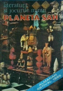 Literatura si jocurile mintii. Planeta Sah. Almanah estival 1985