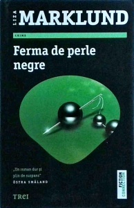 Liza Marklund - Ferma de perle negre