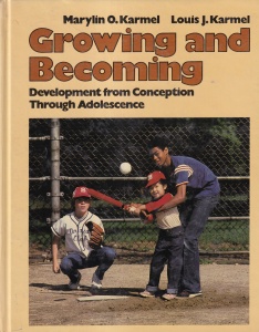 Louis J. Karmel - Growing and Becoming: Development from Conception Through Adolescence
