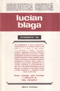 Lucian Blaga interpretat de... - Studiu, antologie, tabel cronologic şi bibliografie de Emil Vasilescu -