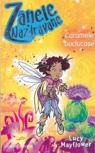 Lucy Mayflower - Zanele nazdravane, volumul 4: Caramele buclucase