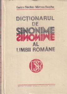 Luiza Seche, Mircea Seche - Dictionarul de sinonime al limbii romane (coperti cartonate)